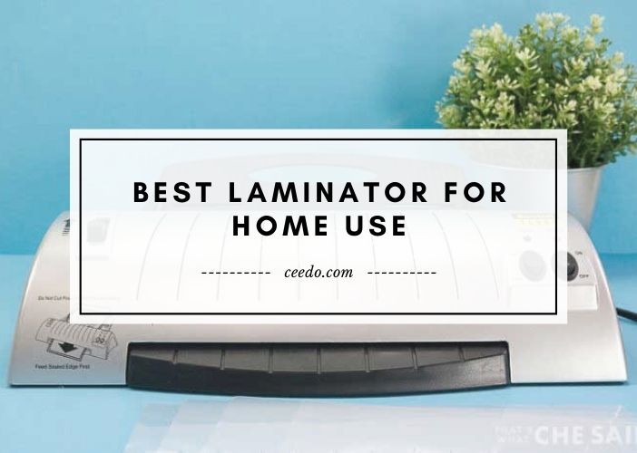 Editors' Picks: Top Laminator for Home Use 2023